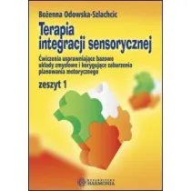 Terapia integracji sensorycznej  zeszyt 1 �wiczenia usprawniaj�ce bazowe uk�ady zmys�owe i koryguj�ce zaburzenia planowania motorycznego