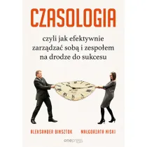 CZASOLOGIA, czyli jak efektywnie zarz�dza� sob� i zespo�em na drodze do sukcesu