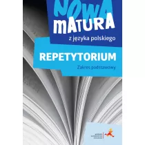 Nowa matura z jzyka polskiego. Repetytorium. Zakres podstawowy