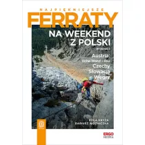 Najpi�kniejsze ferraty. Na weekend z Polski. Austria: Hohe Wand - Rax, Czechy, S�owacja, W�gry