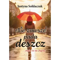Nie zawsze pada deszcz... chyba �e na Jagod�