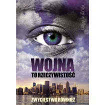 Wojna to rzeczywisto��. Zwyci�stwo r�wnie�