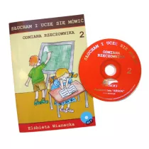 Odmiana rzeczownika. Sucham i ucz si mwi. Cz 2 + CD