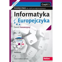 Informatyka Europejczyka. Cz 1. Podrcznik dla szk ponadgimnazjalnych. Zakres rozszerzony