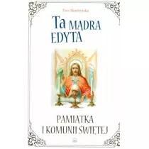 Ta mdra Edyta. Pamitka I Komunii witej