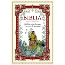 Biblia na ka�dy dzie�. 365 historii ze Starego i Nowego Testamentu