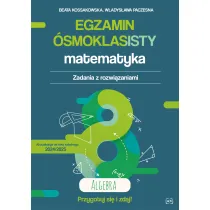 Egzamin �smoklasisty. Matematyka. Zadania z rozwi�zaniami. Algebra