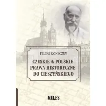 Czeskie a polskie prawa historyczne do Cieszy�skiego