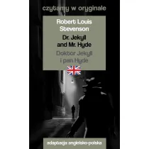 Dr. Jekyll and Mr. Hyde / Doktor Jekyll i pan Hyde. Czytamy w oryginale