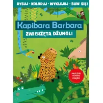 Kapibara Barbara. Ksi��ka z aktywno�ciami. Zwierz�ta d�ungli