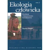 Ekologia cz�owieka. Tom 2. Ewolucja i dostosowanie biokulturowe