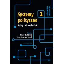 Systemy polityczne. Zagadnienia teoretyczne. Tom 1