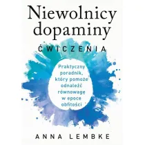 Niewolnicy dopaminy. �wiczenia