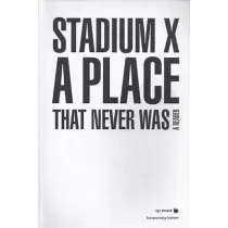 Stadium X: A Place That Never Was