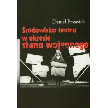 �rodowisko teatru w okresie Stanu Wojennego