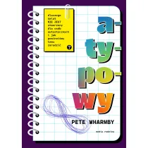 Atypowy. Dlaczego �wiat nie jest stworzony dla os�b autystycznych i jak powinni�my temu zaradzi�