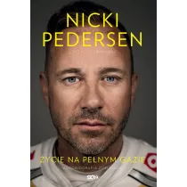 Nicki Pedersen. ycie na penym gazie. Autobiografia