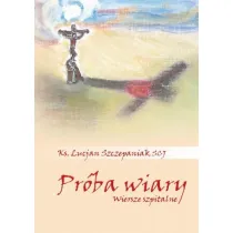 Pr�ba wiary. Wiersze szpitalne