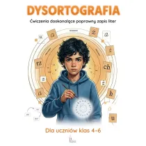 Dysortografia. �wiczenia doskonal�ce poprawny zapis liter