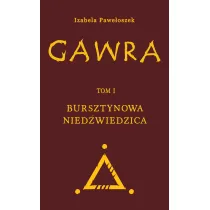 Gawra. Tom 1. Bursztynowa Nied�wiedzica