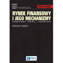 Rynek finansowy i jego mechanizmy. Podstawy teorii i praktyki