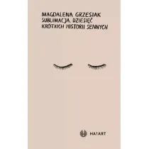 Sublimacja. Dziesi�� kr�tkich historii sennych
