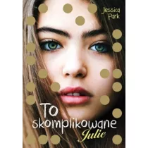 To skomplikowane. Julie