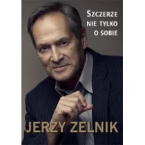 Jerzy Zelnik. Szczerze nie tylko o sobie
