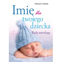 Imi� dla twojego dziecka. Rady astrologa