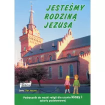 Jestemy rodzin Jezusa. Klasa 1. Podrcznik