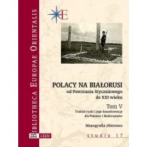 Polacy na Bia�orusi. Od Powstania Styczniowego do XXI wieku. Tom 5