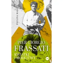 Pier Giorgio Frassati. Kwiatki i modlitwy
