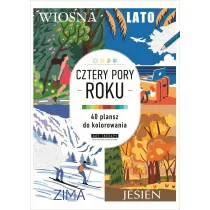 Art therapy. Kolorowanka antystresowa. Cztery pory roku. 40 plansz do kolorowania