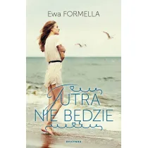 Jutra nie b�dzie