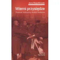 Wierni przysi�dze. Dramat �o�nierzy Armii Andersa