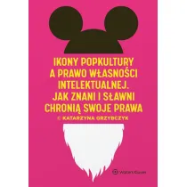 Ikony popkultury a prawo w�asno�ci intelektualnej. Jak znani i s�awni chroni� swoje prawa