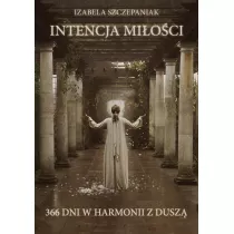 Intencja mioci. 366 dni w harmonii z dusz