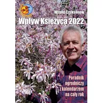 Wpyw Ksiyca 2022. Poradnik ogrodniczy z kalendarzem na cay rok