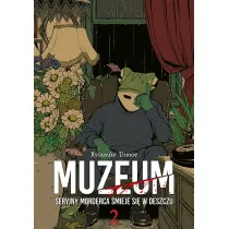 Muzeum. Seryjny morderca �mieje si� w deszczu. Tom 2