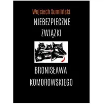 Niebezpieczne zwi�zki Bronis�awa Komorowskiego