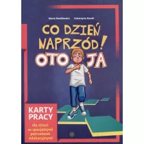 Co dzie naprzd! Oto Ja. Karty pracy dla dzieci ze specjalnymi potrzebami edukacyjnymi
