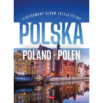 Polska Poland Polen. Ilustrowany album trzyjzyczny