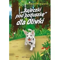 Bajki pod poduszk� dla Oliwki