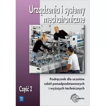 Urz�dzenia i systemy mechatroniczne. Podr�cznik. Cz�� 2