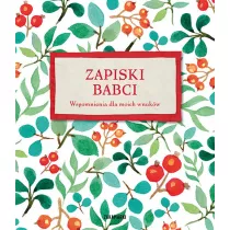 Zapiski babci. Wspomnienia dla moich wnukw