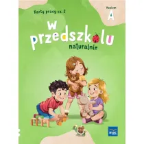 W przedszkolu naturalnie Poziom A Karty cz.2