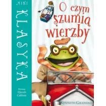 O czym szumi wierzby. Mini Klasyka