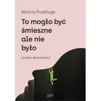 To mog�o by� �mieszne, ale nie by�o