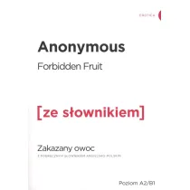Forbidden Fruit. Zakazany owoc z podr�cznym s�ownikiem angielsko-polskim. Poziom A2/B1