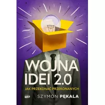 Wojna Idei 2.0. Jak przekona przekonanych?